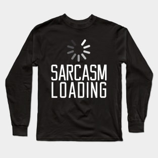 Sarcasm Loading White Long Sleeve T-Shirt